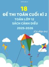18 Đề thi Toán lớp 12 cuối kì 2 sách Cánh Diều 2025-2026 (Có đáp án chi tiết)